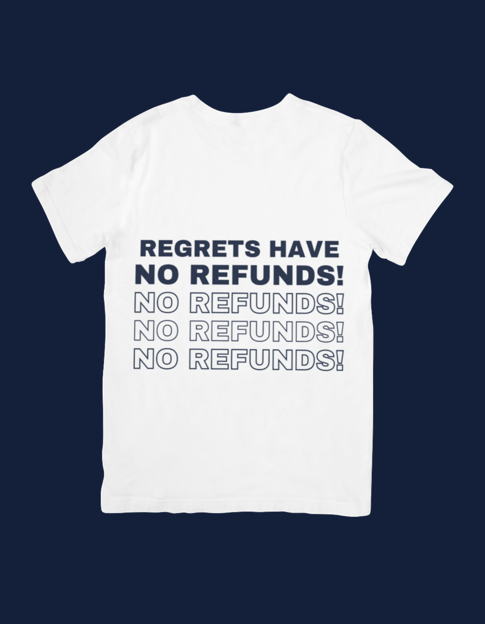 No Refunds T-Shirt
